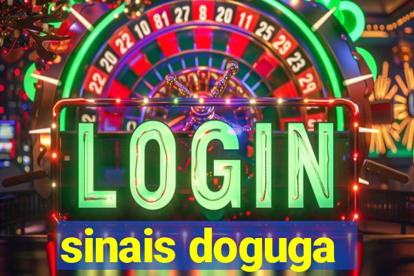 sinais doguga